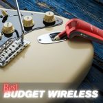 The Best Guitar Wireless Systems on a Budget Best Budget Wireless